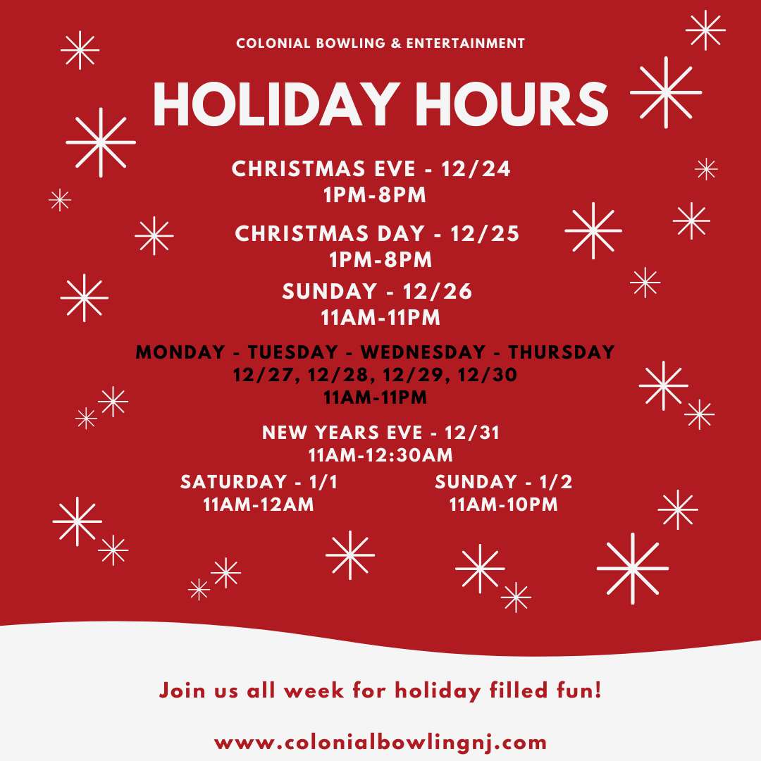 HOLIDAY HOURS 2021 Colonial Bowling & Entertainment